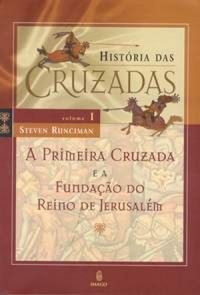 Histria das Cruzadas - Volume 1