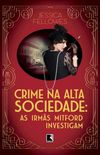 Crime na alta sociedade: As irmãs Mitford investigam