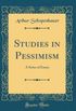 Studies in Pessimism: The Essays