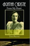 Agatha Christie From my Heart: Uma Biografia de Verdades
