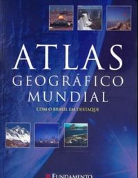 Atlas Geografico Mundial. Com O Brasil Em Destaque