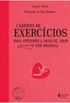 Caderno De Exerccios Para Aprender A Amar-Se, Amar E Porque No Ser Amado(A)