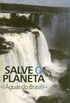 Salve o Planeta: Aguas do Brasil