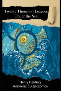 Twenty Thousand Leagues Under The Sea Annotated Classic Edition