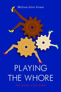 Playing the Whore: The Work of Sex Work (Jacobin) (English Edition)