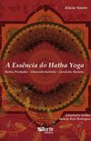A Essncia do Hatha Yoga