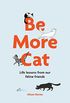 Be More Cat (Be More...) (English Edition)