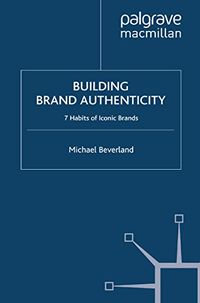 Building Brand Authenticity: 7 Habits of Iconic Brands (English Edition)
