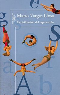 La civilizacin del espectculo (Spanish Edition)