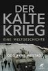 Der Kalte Krieg: Eine Weltgeschichte (German Edition)