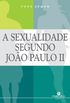 A SEXUALIDADE SEGUNDO JOAO PAULO II