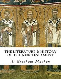 The Literature & History of the New Testament