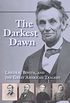 The Darkest Dawn: Lincoln, Booth, and the Great American Tragedy (English Edition)