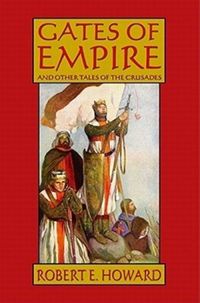 Gates of Empire and Other Tales of the Crusades