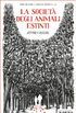 La societ degli animali estinti (Special books Vol. 12) (Italian Edition)