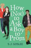 How (Not) to Ask a Boy to Prom