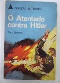  O ATENTADO CONTRA HITLER 