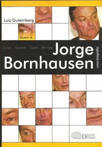 Quem ... Jorge Bornhausen: uma biografia