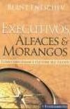 Executivos, Alfaces & Morangos