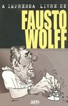A imprensa livre de Fausto Wolff