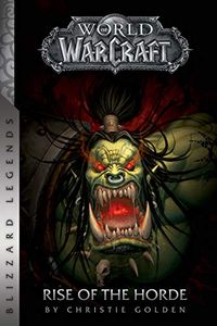 World of Warcraft: Rise of the Horde (Warcraft: Blizzard Legends) (English Edition)