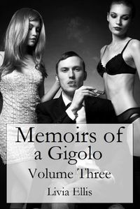 Memoirs of a Gigolo Volume Three (English Edition)