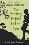 The Spring Before I Met You 