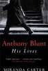 Anthony Blunt: His Lives (English Edition)