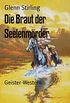 Die Braut der Seelenmrder: Geister-Western (German Edition)