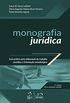 Monografia Jurdica - Guia Prtico para Elaborao do Trabalho Cientfico e Orientao Metodolgica