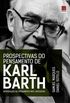 Prospectivas do Pensamento de Karl Barth