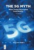 The 5g Myth: When Vision Decoupled from Reality
