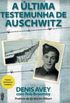 A ltima testemunha de Auschwitz