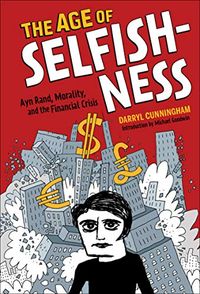 The Age of Selfishness: Ayn Rand, Morality, and the Financial Crisis (English Edition)