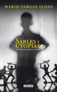 Sables y utopas: Visiones de Amrica Latina (Spanish Edition)