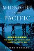Midnight in the Pacific: Guadalcanal--The World War II Battle That Turned the Tide of War