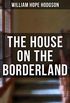 The House on the Borderland (Horror Classic) (TREDITION CLASSICS) (English Edition)