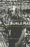 Roberto Burle Marx 100 anos: a permanncia do instvel