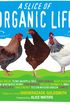 A Slice of Organic Life