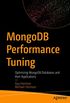 MongoDB Performance Tuning: Optimizing MongoDB Databases and their Applications (English Edition)