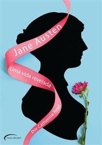 Jane Austen: Uma vida revelada