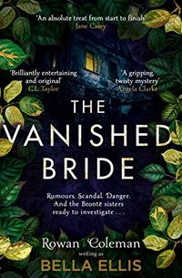 The Vanished Bride: Rumours. Scandal. Danger. The Bront sisters are ready to investigate . . . (The Bront Mysteries) (English Edition)