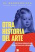 Otra historia del arte: No pasa nada si no te gustas Las Meninas (Spanish Edition)