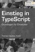 Einstieg in TypeScript: Grundlagen fr Entwickler (shortcuts 219) (German Edition)