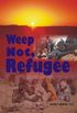 Weep Not, Refugee