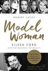 Model Woman: Eileen Ford and the Business of Beauty (English Edition)