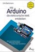 Mit Arduino die elektronische Welt entdecken