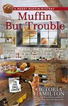 Muffin But Trouble (A Merry Muffin Mystery Book 6) (English Edition)