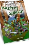 Advanced Malditos Goblins!