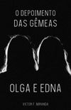 O Depoimento das Gmeas Olga e Edna